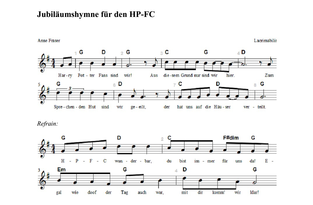 Harry Potter Fans sind wir, Aus diesem Grund nur sind wir hier. Zum Sprechenden Hut sind wir geeilt, der hat uns auf die Häuser verteilt. Refrain: HP-FC wunderbar, du bist immer fü uns da, egal wie doof der Tag auch war, mit dir komm' wir klar.
